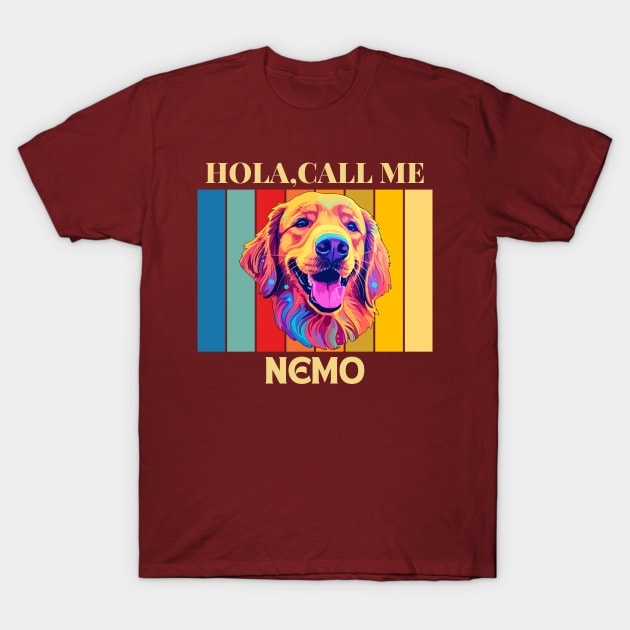 Hola,Call me Nemo Dog name T-shirt T-Shirt by PawPrint Emporium